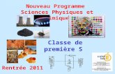 Classe de première S Rentrée 2011 Nouveau Programme Sciences Physiques et Chimiques.