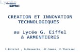 G.Boistel, D.Deswarte, JC.Sense, P.Therssen CREATION ET INNOVATION TECHNOLOGIQUES au Lycée G. Eiffel à ARMENTIERES.