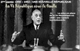 3 ème partie: 1958 – 1962 : UNE NOUVELLE RÉPUBLIQUE A.La mise en place de la Ve République en 1958 : une rupture institutionnelle.