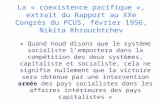 La « coexistence pacifique », extrait du Rapport au XXe Congrès du PCUS, février 1956, Nikita Khrouchtchev « Quand noud disons que le système socialiste.