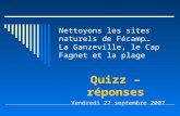 Nettoyons les sites naturels de Fécamp… La Ganzeville, le Cap Fagnet et la plage Quizz – réponses Vendredi 27 septembre 2007.