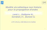 1 Modèle viscoélastique non linéaire pour la propagation dondes Lenti L., Delépine N., Semblat J-F., Bonnet G. LCPC (Paris), LAM (Marne-la-Vallée)