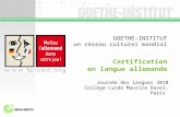 GOETHE-INSTITUT un réseau culturel mondial Certification en langue allemande Journée des langues 2010 Collège-Lycée Maurice Ravel, Paris.