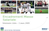 Séminaire clubs – 5 mars 2009 Encadrement Masse Salariale.