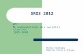 SROS 2012 USC Recommandations des sociétés savantes 2005-2009 Michel Benhamou Hôpital Privé dAntony.