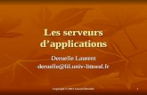 Copyright © 2001 Laurent Deruelle 1 Les serveurs dapplications Deruelle Laurent deruelle@lil.univ-littoral.fr.