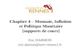 Chapitre 4 – Monnaie, Inflation et Politique Monétaire [supports de cours] Eric DARMON eric.darmon@univ-rennes1.fr.