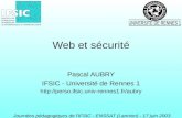 Journées pédagogiques de l'IFSIC - ENSSAT (Lannion) - 17 juin 2003 Web et sécurité Pascal AUBRY IFSIC - Université de Rennes 1