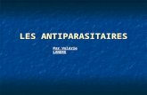 LES ANTIPARASITAIRES Par Valérie LANDRE. DEFINITION Substance utilisée dans le traitement des maladies dues aux parasites. En fonction du type de parasite.