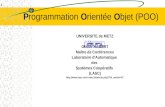 1 POO P rogrammation O rientée O bjet (POO) UNIVERSITE de METZ Olivier HABERT Maître de Conférences Laboratoire d'Automatique des Systèmes Coopératifs.