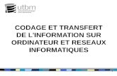 1 CODAGE ET TRANSFERT DE L'INFORMATION SUR ORDINATEUR ET RESEAUX INFORMATIQUES.