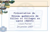 Saint-André-Avelin Présentation du Réseau québécois de Villes et Villages en santé (RQVVS) Louis Poirier 24 janvier 2007.