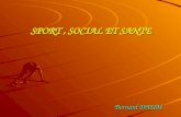 SPORT, SOCIAL ET SANTE Bernard DAUM. DIMENSIONS DU SPORT Place prise par le sport dans la vie quotidienne : Place prise par le sport dans la vie quotidienne.