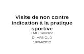 Visite de non contre indication à la pratique sportive FMC Saverne Dr ARNOLD 19/04/2012.