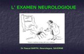 L EXAMEN NEUROLOGIQUE Dr Pascal BARTH, Neurologue, SAVERNE.