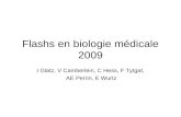 Flashs en biologie médicale 2009 I Glatz, V Camberlein, C Hess, F Tytgat, AE Perrin, E Wurtz.