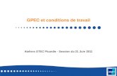 GPEC et conditions de travail Ateliers GTEC Picardie - Session du 21 Juin 2011.