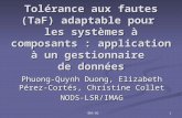 BDA'02 1 Tolérance aux fautes (TaF) adaptable pour les systèmes à composants : application à un gestionnaire de données Phuong-Quynh Duong, Elizabeth Pérez-Cortés,