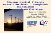 1 Stockage inertiel d'énergie en vue daméliorer l'intégration des éoliennes dans un réseau électrique Ludovic LECLERCQ Benoît ROBYNS École des Hautes Études.