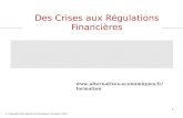 Www.alternatives-economiques.fr/formation © Copyright Alternatives Economiques Formation 2012 1 Des Crises aux Régulations Financières.