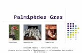 Palmipèdes Gras CHALLIER Hélène – DAUTRICOURT Céline Licence professionnelle « Développement et valorisation des produits de lélevage »
