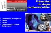 1 Prévention du risque cardiovasculaire Les facteurs de risque CV LEBM LHAS Organisation du travail des groupes.
