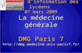 Journée dinformation des lycéens 07 mars 2009 La médecine générale DMG Paris 7  Journée dinformation des lycéens 07.