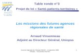 Journée régionale de lUriopss PACAC – 4 septembre 2008 Uniopss – Tous droits réservés 1 Les missions des futures agences régionales de santé Arnaud Vinsonneau.