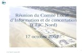 1 CLIC Nord 17 octobre 2007 Réunion du Comité Local dInformation et de concertation (CLIC Nord) 17 octobre 2007.