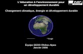 Léducation à lenvironnement pour un développement durable Changement climatique, énergie et développement durable Équipe EEDD Rhône-Alpes Janvier 2006.