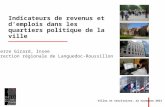 Pierre Girard, Insee Direction régionale de Languedoc-Roussillon Indicateurs de revenus et demplois dans les quartiers politique de la ville Villes et.