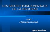 LES BESOINS FONDAMENTAUX DE LA PERSONNE IRMT HYGIENE ET SOINS Agnès Bourdache.