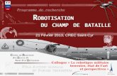 21 Février 2013, CREC Saint-Cyr Colloque « La robotique militaire terrestre, état de lart et perspectives »
