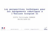 DGA/DS/SASF/EC 21/02/2013 MINISTÈRE DE LA DÉFENSE Diapositive N°1 Les perspectives techniques pour les équipements robotiques à l'horizon Scorpion II ICETA.