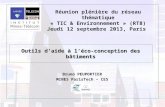 Outils daide à léco-conception des bâtiments Bruno PEUPORTIER MINES ParisTech – CES Réunion plénière du réseau thématique « TIC & Environnement » (RT8)