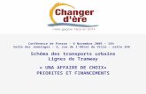 Conférence de Presse - 6 Novembre 2009 – 15h Salle des Jumelages - 5, rue de lHôtel de Ville - salle 346 Schéma des transports urbains Lignes de Tramway.