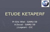ETUDE KETAPERF Pr Eric Wiel - SAMU 59 A.Duval - SAMU 59 J.Logeart - CIC.