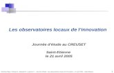 Working Paper, Chalaye S., Massard N., Largeron C. - Journée détude : Les observatoires locaux de linnovation – 21 avril 2004 – Saint-Etienne 1 Les observatoires.