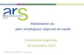 ARS Alsace - DSQP - Pôle PRS - 26 novembre 2010 Elaboration du plan stratégique régional de santé Conférence régionale 26 novembre 2010.