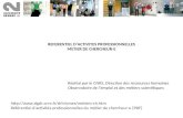REFERENTIEL DACTIVITES PROFESSIONNELLES METIER DE CHERCHEUR-E Réalisé par le CNRS, Direction des ressources humaines Observatoire de lemploi et des métiers.