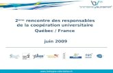 Www.bretagne-valorisation.fr 2 ème rencontre des responsables de la coopération universitaire Québec / France juin 2009 .