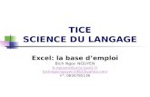 TICE SCIENCE DU LANGAGE Excel: la base demploi Bich Ngoc NGUYEN b-nguyen@univ-lyon2.fr bichngocnguyen1982@yahoo.com n°: 0650785136.