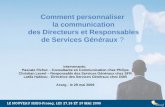 Comment personnaliser la communication des Directeurs et Responsables de Services Généraux ? Intervenants: Pascale Pichot – Consultante en Communication.