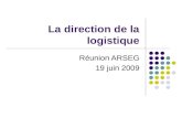 La direction de la logistique Réunion ARSEG 19 juin 2009.