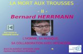 Bernard HERRMANN LHOMME, SA MUSIQUE, SA COLLABORATION AVEC HITCHCOCK BACCALAURĖAT SESSION 2008 Option facultative Musique LA MORT AUX TROUSSES - II - Pour.
