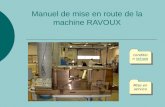 Manuel de mise en route de la machine RAVOUX Mise en service Mise en service conditio n initiale conditio n initiale.