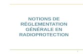 1 NOTIONS DE RÉGLEMENTATION GÉNÉRALE EN RADIOPROTECTION.