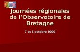 Journées régionales de lObservatoire de Bretagne 7 et 8 octobre 2009.