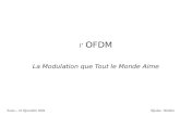L OFDM La Modulation que Tout le Monde Aime Nicolas IbrahimEsme – 22 Novembre 2004.