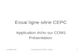 Jc/md/lp-01/05Essai ligne série COM1 : corrigé1 Essai ligne série CEPC Application écho sur COM1 Présentation.